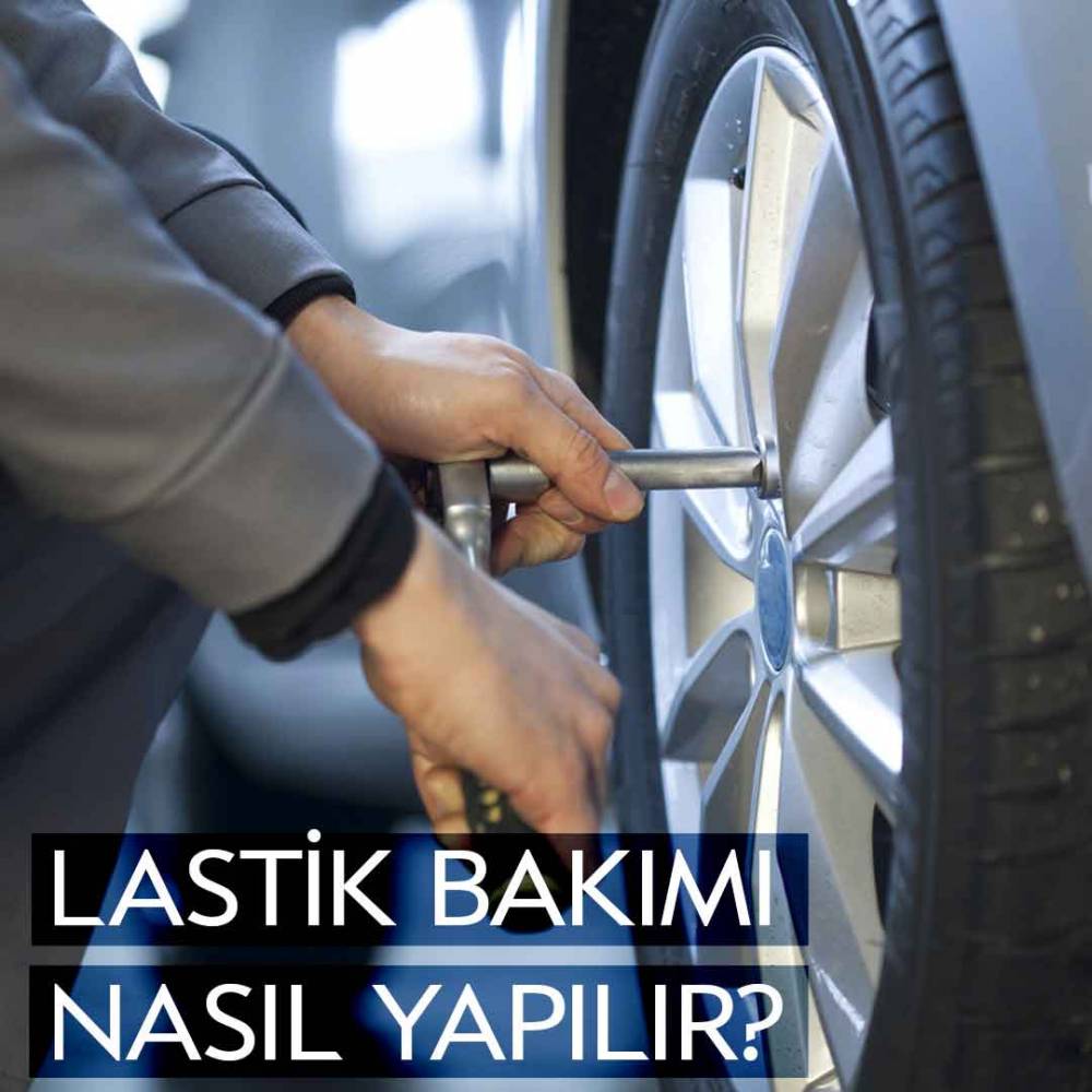 Lastik Bakımının Püf Noktaları